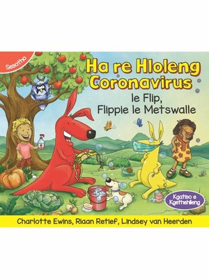 cover image of Ha re hloleng Coronavirus le Flip, Flippie le Metswalle